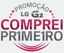 PROMOÇÃO LG G2 COMPREI PRIMEIRO, WWW.G2COMPREIPRIMEIRO.COM.BR