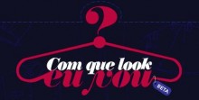 COM QUE LOOK EU VOU? CEA, WWW.COMQUELOOKEUVOU.COM.BR