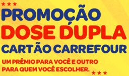 PROMOÇÃO DOSE DUPLA CARTÃO CARREFOUR