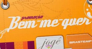 PROMOÇÃO BRASTEMP, JOGÊ, BEM-ME-QUER, WWW.PROMOCAOBEMMEQUER.COM.BR