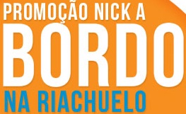 PROMOÇÃO NICK A BORDO RIACHUELO