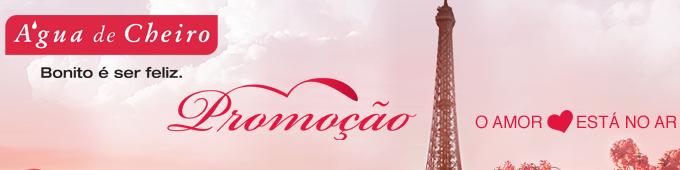 WWW.PROMOCOESCIELO.COM.BR/AGUADECHEIRO, PROMOÇÃO O AMOR ESTÁ NO AR