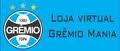 GRÊMIO MANIA LOJA VIRTUAL, WWW.GREMIOMANIA.COM.BR