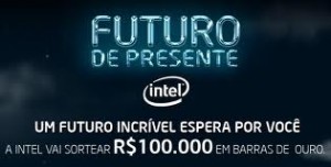 PROMOÇÃO FUTURO DE PRESENTE INTEL, FUTURODEPRESENTE.INTEL.COM.BR