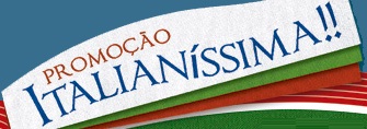 PROMOÇÃO ITALIANÍSSIMA, WWW.PROMOCAOITALIANISSIMA.COM.BR