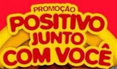 POSITIVOJUNTOCOMVOCE.COM.BR, PROMOÇÃO POSITIVO JUNTO COM VOCÊ