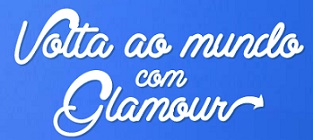 WWW.VOLTAAOMUNDOCOMGLAMOUR.COM.BR, PROMOÇÃO VOLTA AO MUNDO COM GLAMOUR