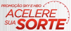 PROMOÇÃO SKY E HBO ACELERE SUA SORTE, WWW.SKY.COM.BR/ACELERESUASORTE