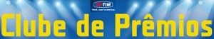 PROMOÇÃO CLUBE DE PRÊMIOS TIM, WWW.TIMCLUBEDEPREMIOS.COM.BR