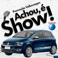 PROMOÇÃO VOLKSWAGEN ACHOU, É SHOW, WWW.VW.COM.BR/ACHOUESHOW