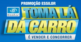PROMOÇÃO ESSILOR TOMA LÁ DÁ CARRO, WWW.TOMALADACARROESSILOR.COM.BR