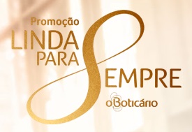 PROMOÇÃO LINDA PARA SEMPRE O BOTICÁRIO, VIVALINDA.BOTICARIO.COM.BR/PROMOCAO-LINDA-PARA-SEMPRE