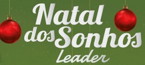 PROMOÇÃO NATAL DOS SONHOS LEADER, WWW.NATALDOSSONHOSLEADER.COM.BR