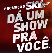 PROMOÇÃO SKY LIVE DÁ UM SHOW PARA VOCÊ, WWW.PROMOCAOSKYLIVE.COM.BR