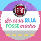 FIAT - SE ESSA RUA FOSSE MINHA, WWW.FIAT.COM.BR/SEESSARUAFOSSEMINHA
