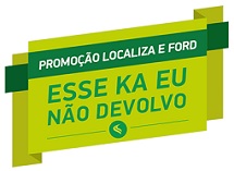 PROMOÇÃO ESSE KA EU NÃO DEVOLVO – LOCALIZA, WWW.LOCALIZA.COM/PROMOCAOKA