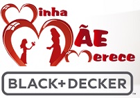 PROMOÇÃO MINHA MÃE MERECE BLACK + DECKER, WWW.BLACKANDDECKER.COM.BR/MINHAMAEMERECE