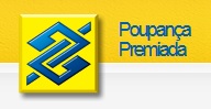 WWW.BB.COM.BR/POUPANCAPREMIADA, PROMOÇÃO POUPANÇA PREMIADA BB