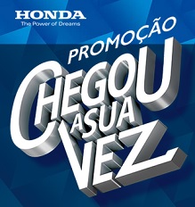 PROMOÇÃO CONSÓRCIO HONDA CHEGOU SUA VEZ, WWW.CONSORCIONACIONALHONDA.COM.BR/CHEGOUASUAVEZ