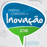 PRÊMIO COMGÁS DE INOVAÇÃO 2016, WWW.COMGAS.COM.BR/PREMIOINOVACAO