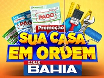 PROMOÇÃO SUA CASA EM ORDEM CASAS BAHIA, WWW.CASASBAHIA.COM.BR/SUACASAEMORDEM