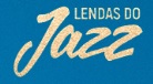 COLEÇÃO FOLHA LENDAS DO JAZZ, FOLHA.COM.BR/LENDASDOJAZZ